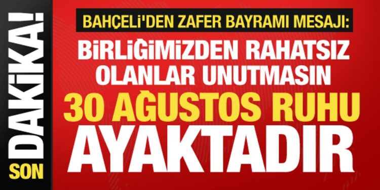 Bahçeli’den Zafer Bayramı mesajı: 30 Ağustos ruhu ayaktadır