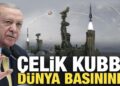 Çelik Kubbe dünya basınında