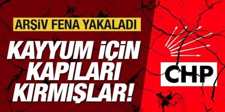 CHP’de kayyum ikiyüzlülüğü… Arşiv fena yakaladı: Kapıları kırmışlar!