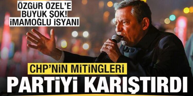 CHP’nin mitingleri partiyi karıştırdı! Özgür Özel’e büyük şok! İmamoğlu isyanı