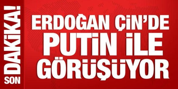 Cumhurbaşkanı Erdoğan Çin’de Putin ile görüşüyor
