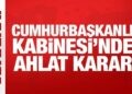 Cumhurbaşkanlığı Kabinesi’nden Ahlat kararı!