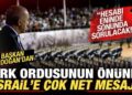 Erdoğan’dan Türk ordusunun önünde İsrail’e çok net mesaj: Hesabı sorulacak!