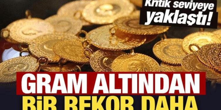 Gram altından bir rekor daha: Kritik seviyeye yaklaştı!