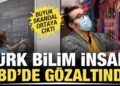 Günlerdir haber alınamayan Türk bilim insanı ABD’de gözaltında