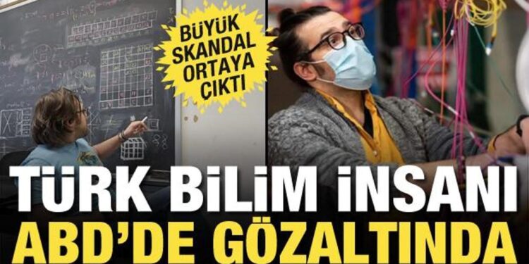 Günlerdir haber alınamayan Türk bilim insanı ABD’de gözaltında