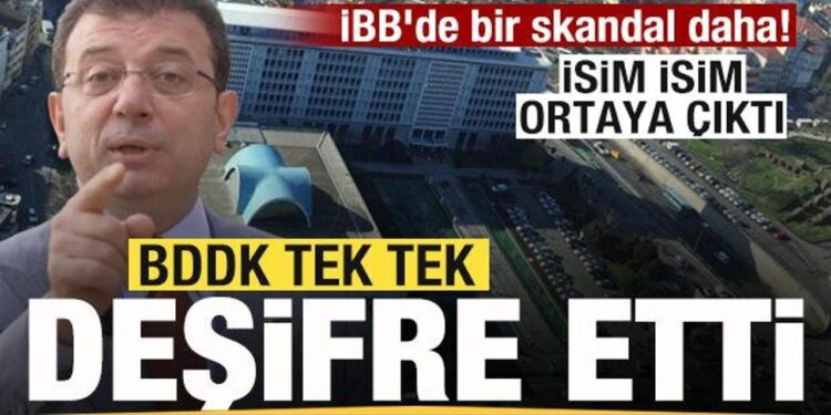 İBB’de bir skandal daha! BDDK tek tek deşifre etti! İsim isim ortaya çıktı!
