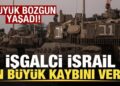İşgalci İsrail ordusu en büyük kaybını verdi! Büyük bozgun yaşadı!
