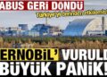 Kabus geri döndü, Türkiye’yi derinden etkilemişti! Çernobil vuruldu…