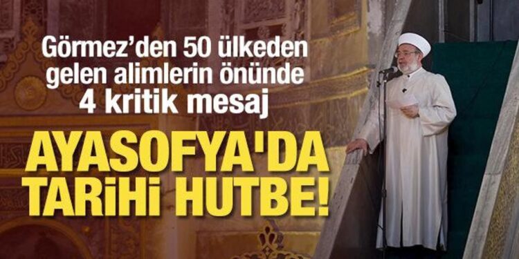 Mehmet Görmez’den Ayasofya’da 50 ülkeden gelen alimlerin önünde tarihi hutbe!