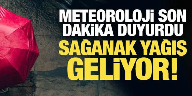 Meteoroloji son dakika duyurdu: Sağanak yağış geliyor!