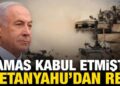 Netanyahu, Hamas’ın kabul ettiği anlaşmayı reddetti