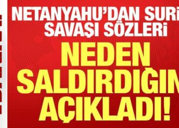 Netanyahu’dan son dakika Suriye açıklaması: Neden saldırdığını açıkladı!