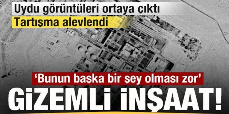 Nükleer tesiste gizemli inşaat! Uydu görüntüleri ortaya çıktı! Tartışma alevlendi