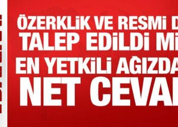 Özerklik ve resmi dil talep edildi mi? En yetkili ağızdan net cevap