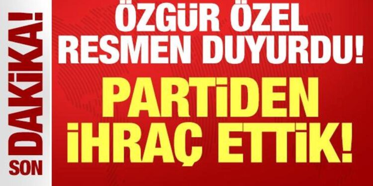 Özgür Özel’den son dakika açıklaması: Gürsel Tekin’i partiden ihraç ettik