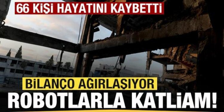 Robotlarla katliam! Bilanço ağırlaşıyor! En az 66 kişi hayatını kaybetti