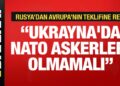 Rusya’dan batı ülkelerine mesaj: Ukrayna’da askerleri olmamalı