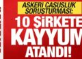 Son dakika: Askeri casusluk soruşturması! 10 şirkete kayyum atandı!