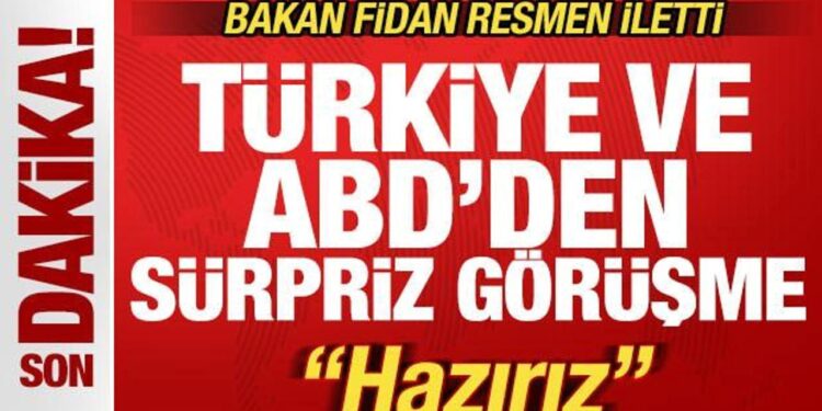 Son dakika: Türkiye ve ABD’den sürpriz görüşme! Fidan’dan kritik mesaj: Hazırız!