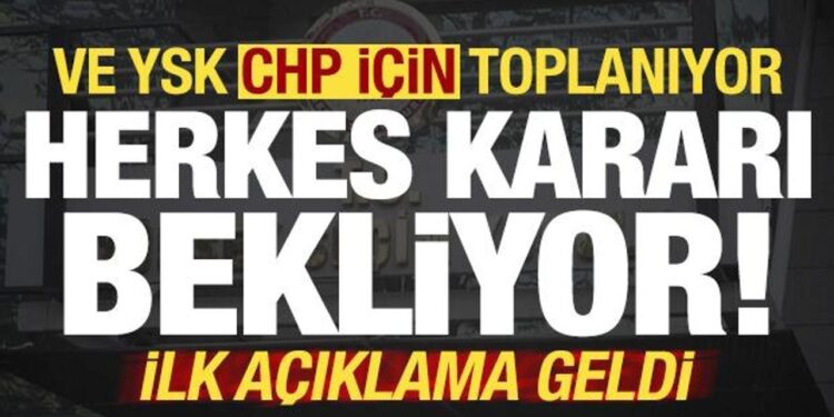 Son dakika: Ve YSK, CHP için toplanıyor! Başvuru sonrası ilk açıklama geldi…