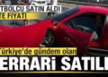 Tamirci 17 milyonluk Ferrari’yi pert etti! Gündem olan Ferrari satıldı Futbolcu satın aldı