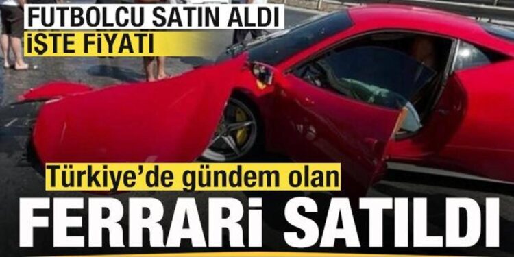 Tamirci 17 milyonluk Ferrari’yi pert etti! Gündem olan Ferrari satıldı Futbolcu satın aldı