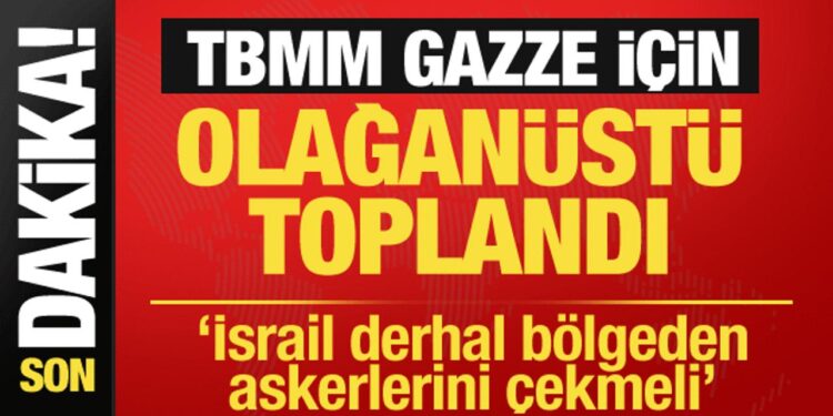 TBMM Gazze için olağanüstü toplandı! Numan Kurtulmuş’tan önemli açıklamalar
