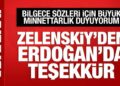 Zelenskiy’den Cumhurbaşkanı Erdoğan’a teşekkür mesajı
