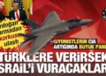 ABD’li siyonist CIA aparatı Rubin’de F-35 telaşı! ‘Türkiye’ye verirsek İsrail’i bombalar’