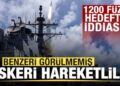 Adım adım savaşa! Görülmemiş askeri hareketlilik! ‘1200 füze hedefte’ iddiası
