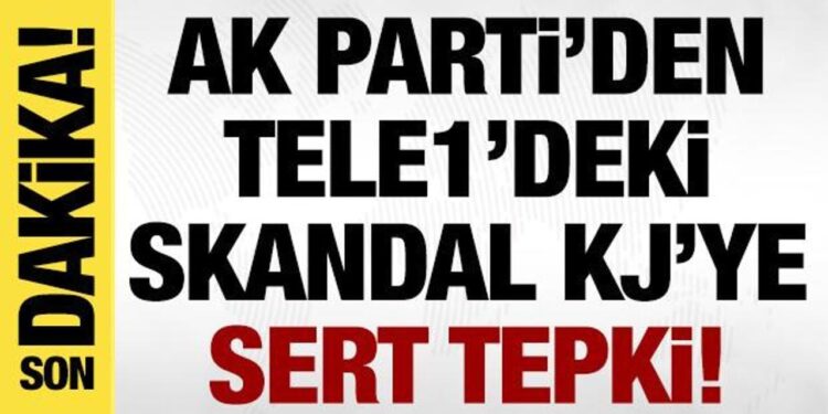AK Parti’den TELE1’deki skandal KJ’ye sert tepki: Lanetliyoruz!