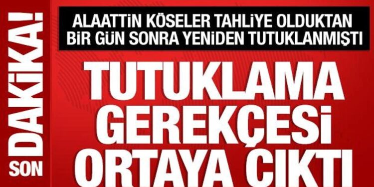 Alaattin Köseler’in tutuklama gerekçesi ortaya çıktı