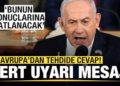 Avrupa’dan tehdide cevap! İsrail’e sert uyarı mesajı: Bunun sonuçlarına katlanacak