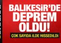 Balıkesir’de deprem oldu! Çevre illerden de hissedildi