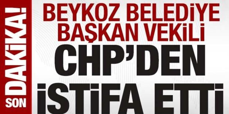Beykoz Belediyesi Başkan Vekili Gürzel, CHP’den istifa etti