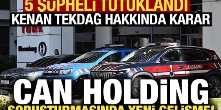 Can Holding’e yönelik soruşturmada 5 tutuklama, 1 ev hapsi
