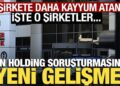 Can Holding’e yönelik soruşturmada 9 şirkete daha kayyum atandı