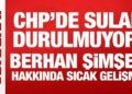 CHP’de sular durulmuyor! Berhan Şimşek’i disipline sevk ettiler