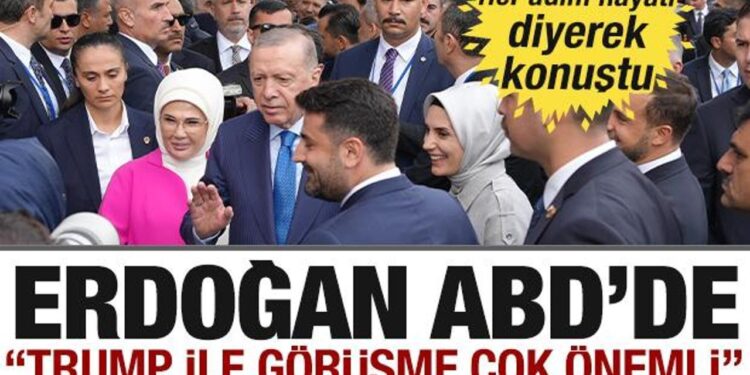 Cumhurbaşkanı Erdoğan ABD’de! ‘Her adım hayati’ diyerek konuştu!