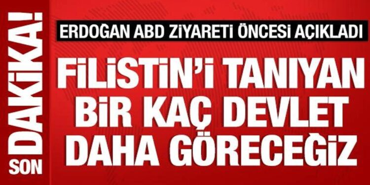 Cumhurbaşkanı Erdoğan: BMGK’da Filistin’i tanıyan devletler olacak