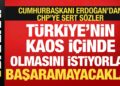 Cumhurbaşkanı Erdoğan’dan CHP’ye sert sözler: Başaramayacaksınız!