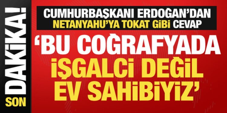 Cumhurbaşkanı Erdoğan’dan Netanyahu’ya tarih dersi: Biz işgalci değil, ev sahibiyiz
