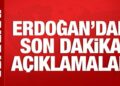 Cumhurbaşkanı Erdoğan’dan önemli açıklamalar