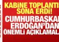 Cumhurbaşkanlığı Kabine Toplantısı sona erdi: Erdoğan’dan önemli açıklamalar…