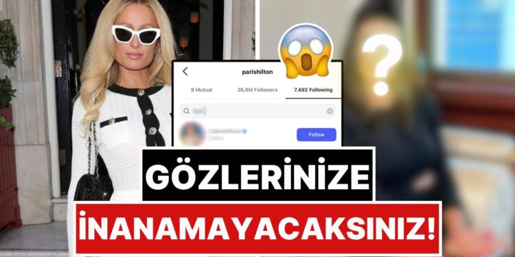 Dünya Standartlarına Erişmiş: Paris Hilton’un Hangi Türk Ünlüyü Takip Ettiğini Görünce Şok Olacaksınız!