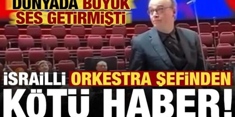 Dünyada ses getirmişti, İsrail, orkestra şefi Ilan Volkov’u tutukladı!