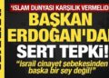 Erdoğan’dan sert tepki! İsrail cinayet şebekesinden başka bir şey değil!
