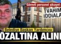Görevli personel şikayet etti! Belediye Başkan Yardımcısı gözaltına alındı