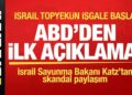 İsrail işgale başladı! ABD’den son dakika açıklaması! İsrailli bakandan skandal paylaşım